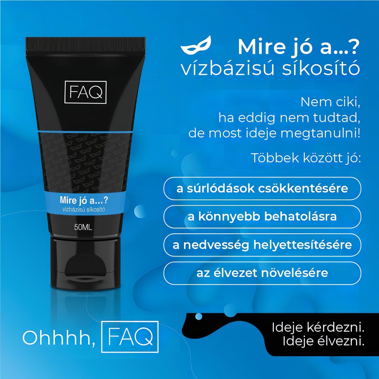 / FAQ - Mire jó a…? vízbázisú síkosító (50ml)